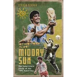 In the Heat of the Midday Sun | STEVEN SCRAGG (ISBN: 9781801500975)