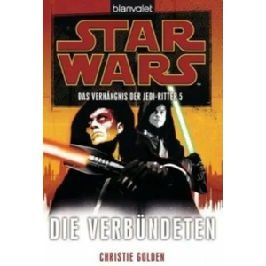 Star Wars, Das Verhängnis der Jedi-Ritter - Die Verbündeten | Christie Golden, Andreas Kasprzak (ISBN: 9783442266791)