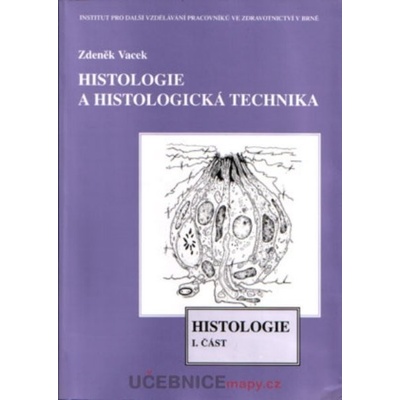 Histologie a histologická technika 1.část - Histologie - Vacek Zdeněk