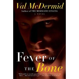 Fever of the Bone | Val McDermid (ISBN: 9780061986482)