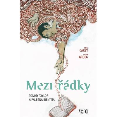 Mezi řádky 1 - Tommy Taylor a falešná identita - Mike Carey, Peter Gross