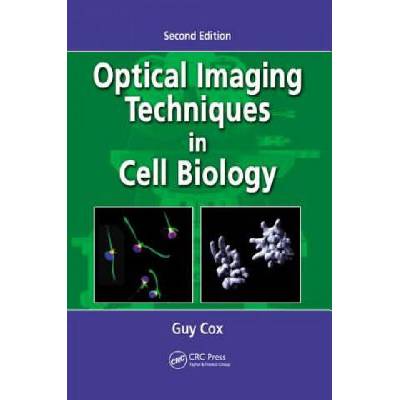 Optical Imaging Techniques in Cell Biology | Guy Cox