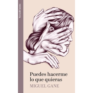 PUEDES HACERME LO QUE QUIERAS | MIGUEL GANE (ISBN: 9788403523371)