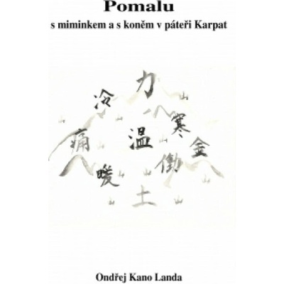 Pomalu s miminkem a s koněm v páteři Karpat - Ondřej Kano Landa