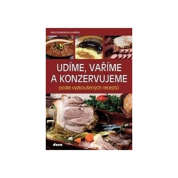 Udíme, vaříme a konzervujeme podle vyzkoušených receptů