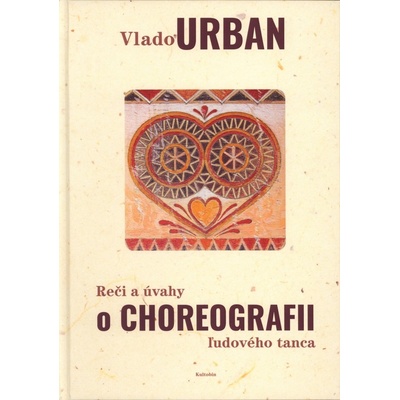 Reči a úvahy o choreografii ľudového tanca