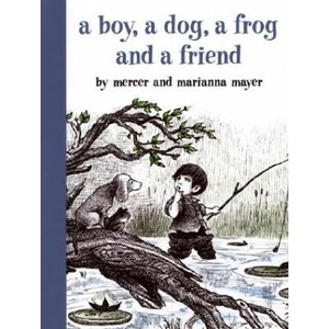 A Boy, a Dog, a Frog and a Friend | Mercer Mayer, Marianna Mayer (ISBN: 9780803728820)