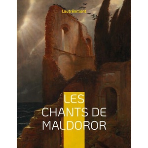 Les chants de Maldoror | Isidore Ducasse (ISBN: 9782322422951)