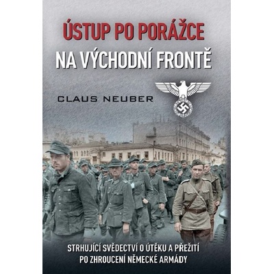 Ústup po porážce na východní frontě - Claus Neuber