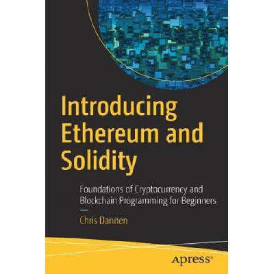 Introducing Ethereum and Solidity | Chris Dannen