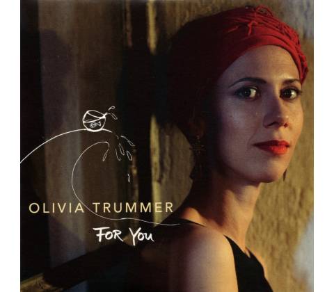 TRUMMER, OLIVIA - FOR YOU CD