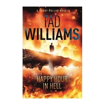 Happy Hour in Hell - Bobby Dollar - Tad Williams