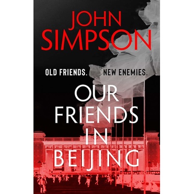 Our friends in Beijing - John Simpson