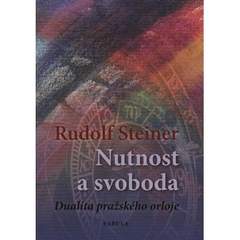 Nutnost a svoboda - Rudolf Steiner