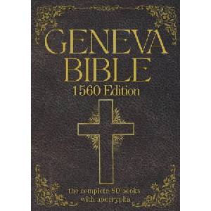 Geneva Bible 1560 Edition (Annotated) with Apocrypha (ISBN: 9781998432288)