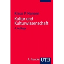 Kultur und Kulturwissenschaft - Hansen, Klaus P.