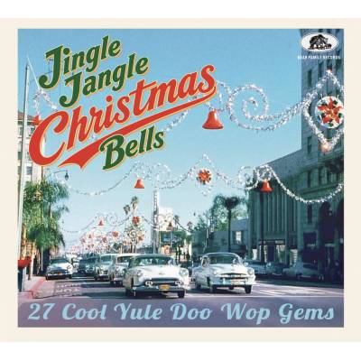 Various Artists - Jingle Jangle Christmas Bells 27 Cool Yule Doo Wop Gems CD