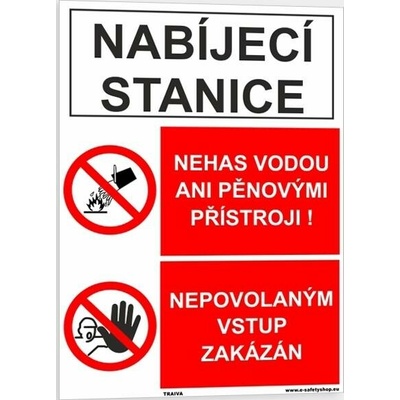 Traiva s.r.o Nabíjecí stanice Nehas vodou ani pěnovými přístroji#Nepovolaným vstup zakázán Verze: Samolepka 148 x 210 mm (A5) tl. 0.1 mm - kombinace - Kód: 15913