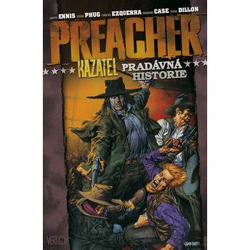 Preacher Kazatel Pradávná historie - Garth Ennis; Steve Dillon