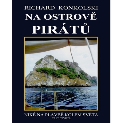 Na ostrově pirátů - Plavby za dobrodružstvím - Richard Konkolski