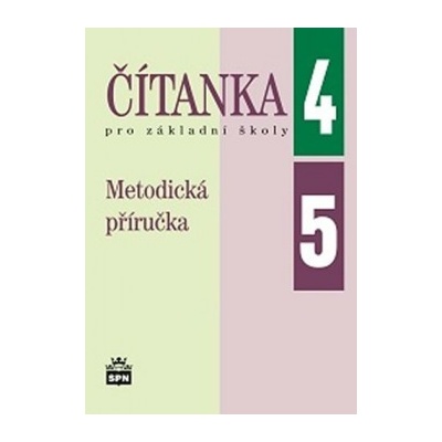 Čítanka pro 4. a 5. ročník základní školy Metodická příručka Čeňková a