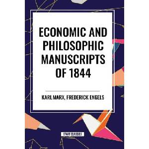 Economic and Philosophic Manuscripts of 1844 (2024)