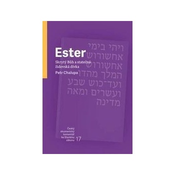 Ester Skrytý Bůh a statečná židovská dívka