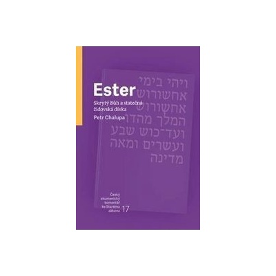 Ester Skrytý Bůh a statečná židovská dívka