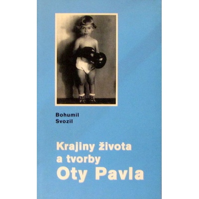 Krajiny života a tvorby Oty Pavla - Bohumil Svozil