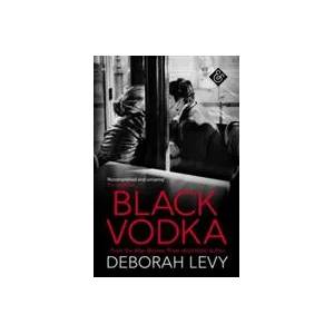 Black Vodka | Deborah Levy (ISBN: 9781911508090)
