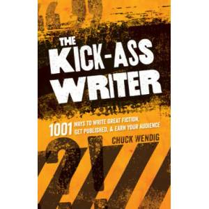 Kick-Ass Writer | Chuck Wendig (ISBN: 9781599637716)