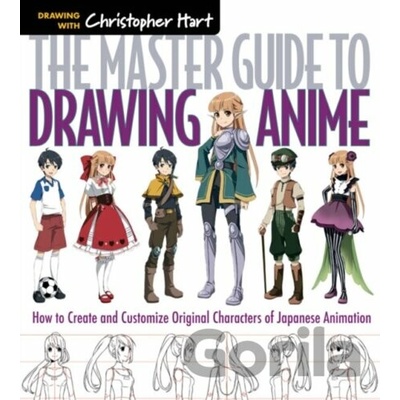 The Master Guide to Drawing Anime: How to Dra... - Christopher Hart