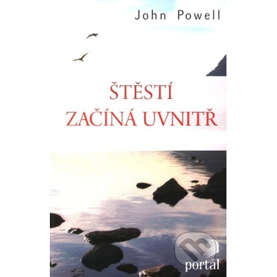 Štěstí začíná uvnitř - John Powell