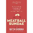 Meatball Sundae Godin Seth