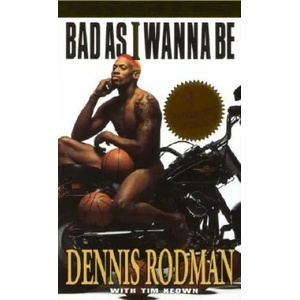 Bad as I Wanna Be | Dennis Rodman, Tim Keown (1997)