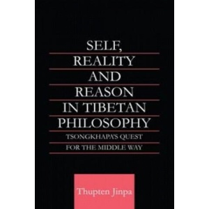Self, Reality and Reason in Tibetan Philosophy | Thupten Jinpa (ISBN: 9780415406055)