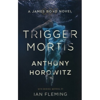 Trigger Mortis - Anthony Horowitz