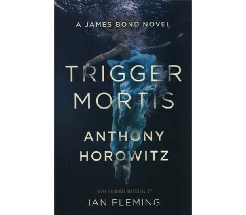 Trigger Mortis - Anthony Horowitz