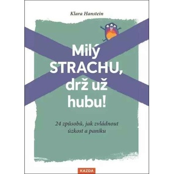 Milý strachu, drž už hubu 24 způsobů, - Klara Hansteinová