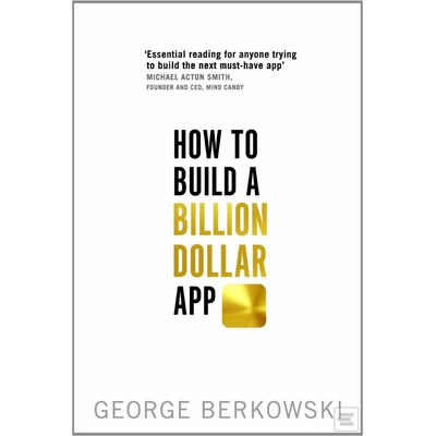 How to Build a Billion Dollar App: Discover tGeorge Berkowski