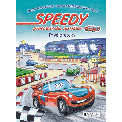 Speedy, pretekárske autíčko 1 – Prvé preteky - Nadja Fendrichová