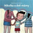 Nikolka a dvě mámy - Valecká Bára, Malý Radek