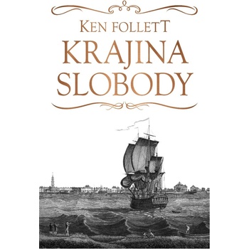 Krajina slobody - Ken Follett