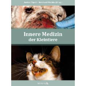 Innere Medizin der Kleintiere | Andrea Tipold, Reinhard Mischke, Kurt Pfister, Iwan Burgener, René Dörfelt, Romy Heilmann, Denise Riggers, Isabella Pfeiffer, Axel Wehrend, Anne-Rose Günzel-Apel (2023)