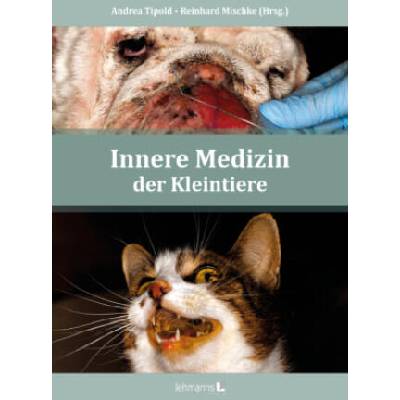 Innere Medizin der Kleintiere | Andrea Tipold, Reinhard Mischke, Kurt Pfister, Iwan Burgener, René Dörfelt, Romy Heilmann, Denise Riggers, Isabella Pfeiffer, Axel Wehrend, Anne-Rose Günzel-Apel