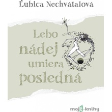 Lebo nádej umiera posledná