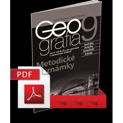 Geografia pre 9. ročník ZŠ a pre GOŠ - Metodické poznámky - Mária Nogová, Peter Tremboš