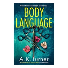 "Body Language" - Spellbinding storytelling' Val McDermid" ("Turner A. K.")(Paperback / softback)