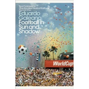 Football in Sun and Shadow (ISBN: 9780241355350)