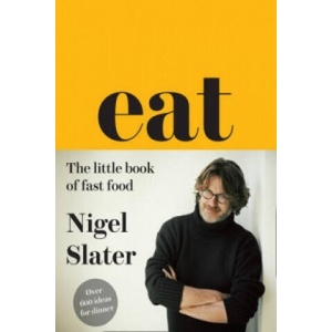Eat - The Little Book of Fast Food | Nigel Slater (ISBN: 9780007526154)